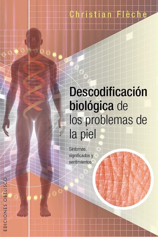 DESCODIFICACIÓN BIOLÓGICA DE LOS PROBLEMAS DE LA PIEL | 9788416192649 | FLÈCHE, CHRISTIAN | Llibreria La Gralla | Llibreria online de Granollers