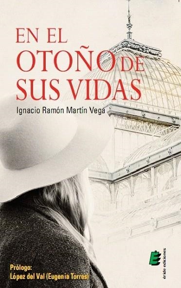 EN EL OTOÑO DE SUS VIDAS | 9788416321193 | MARTIN VEGA, IGNACIO | Llibreria La Gralla | Llibreria online de Granollers