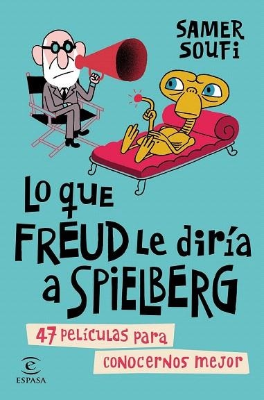 LO QUE FREUD LE DIRÍA A SPIELBERG | 9788467044713 | SOUFI, SAMER  | Llibreria La Gralla | Llibreria online de Granollers