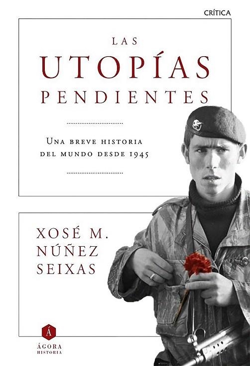 UTOPÍAS PENDIENTES, LAS | 9788498928372 | NÚÑEZ SEIXAS, XOSÉ M. | Llibreria La Gralla | Librería online de Granollers