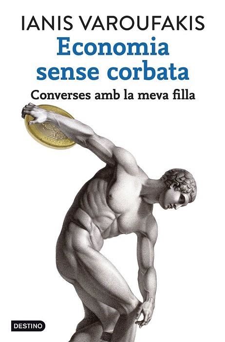 ECONOMIA SENSE CORBATA | 9788416297320 | IANIS VAROUFAKIS | Llibreria La Gralla | Llibreria online de Granollers