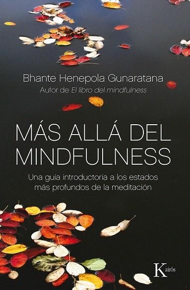 MÁS ALLÁ DEL MINDFULNESS | 9788499884370 | GUNARATANA, BHANTE HENEPOLA | Llibreria La Gralla | Llibreria online de Granollers