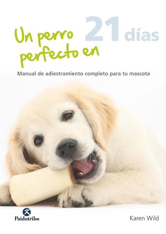 UN PERRO PERFECTO EN 21 DÍAS | 9788499105765 | WILD, KAREN | Llibreria La Gralla | Llibreria online de Granollers