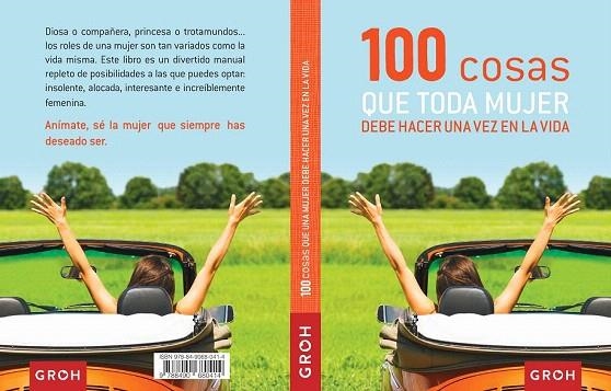 100 COSAS QUE TODA MUJER DEBE HACER UNA VEZ EN LA VIDA | 9788490680414 | GROH | Llibreria La Gralla | Llibreria online de Granollers