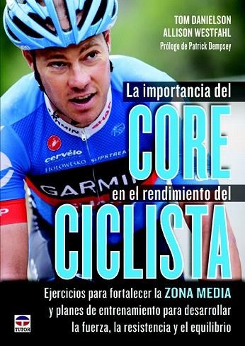 IMPORTANCIA DEL CORE EN EL RENDIMIENTO DEL CICLISTA, LA | 9788479029920 | DANIELSON, TOM/WESTFAHL, ALLISON | Llibreria La Gralla | Llibreria online de Granollers