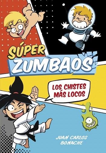 SÚPER ZUMBAOS. LOS CHISTES MÁS LOCOS | 9788490434666 | BONACHE, JUAN CARLOS | Llibreria La Gralla | Llibreria online de Granollers