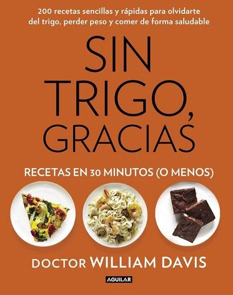 SIN TRIGO, GRACIAS. RECETAS EN 30 MINUTOS (¡O MENOS!) | 9788403014572 | DAVIS, WILLIAM | Llibreria La Gralla | Librería online de Granollers