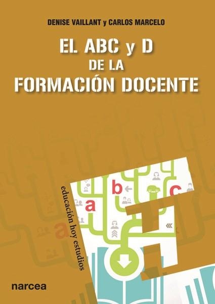 ABC Y D DE LA FORMACIÓN DOCENTE, EL | 9788427720855 | VAILLANT, DENISE / MARCELO, CARLOS | Llibreria La Gralla | Llibreria online de Granollers