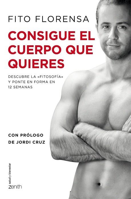 CONSIGUE EL CUERPO QUE QUIERES | 9788408141044 | FLORENSA, FITO | Llibreria La Gralla | Llibreria online de Granollers