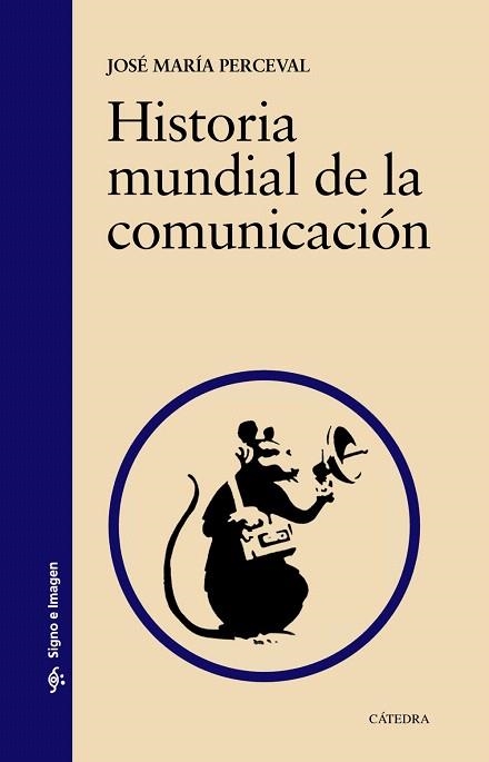 HISTORIA MUNDIAL DE LA COMUNICACIÓN | 9788437634180 | PERCEVAL, JOSÉ MARÍA | Llibreria La Gralla | Llibreria online de Granollers