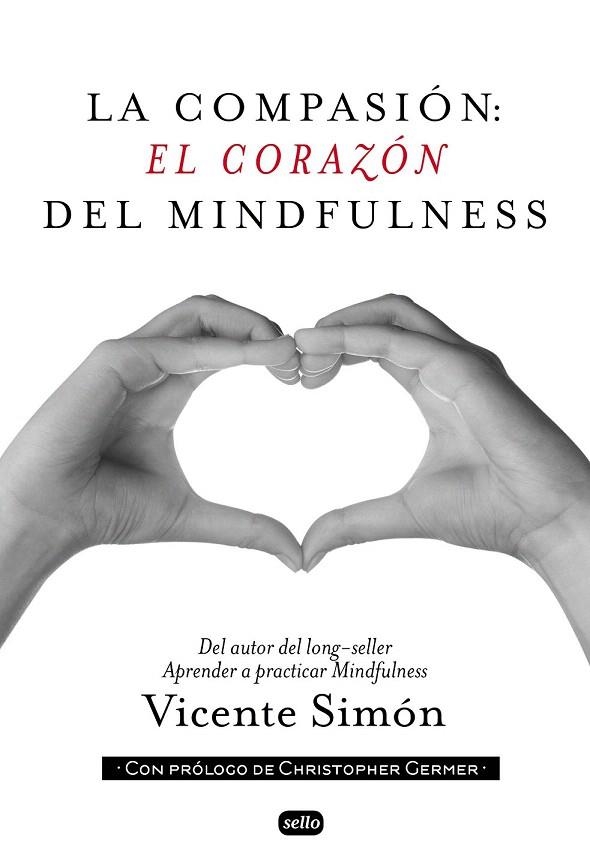 COMPASIÓN: EL CORAZÓN DEL MINDFULNESS, LA | 9788415132134 | SIMÓN, VICENTE | Llibreria La Gralla | Llibreria online de Granollers