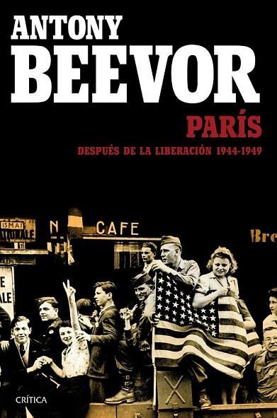 PARÍS DESPUÉS DE LA LIBERACIÓN: 1944-1949 | 9788498928457 | BEEVOR, ANTONY/COOPER, ARTEMIS | Llibreria La Gralla | Llibreria online de Granollers