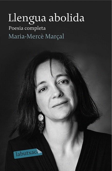 LLENGUA ABOLIDA. POESIA COMPLETA MARIA MERCE MARÇAL (BUTXACA) | 9788499308982 | MARÇAL, MARIA MERCE | Llibreria La Gralla | Librería online de Granollers