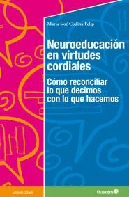 NEUROEDUCACIÓN EN VIRTUDES CORDIALES | 9788499216805 | CODINA FELIP, MARÍA JOSÉ | Llibreria La Gralla | Librería online de Granollers