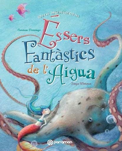 ÉSSERS FANTÀSTICS DE L'AIGUA | 9788434240667 | DOMINGO SORIANO, CARMEN/WIMMER, SONJA | Llibreria La Gralla | Librería online de Granollers