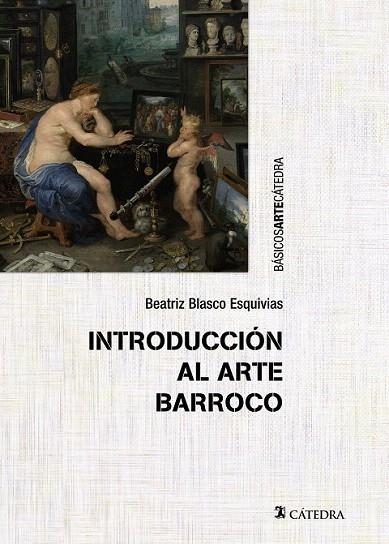 INTRODUCCIÓN AL ARTE BARROCO | 9788437634159 | BLASCO ESQUIVIAS, BEATRIZ | Llibreria La Gralla | Llibreria online de Granollers