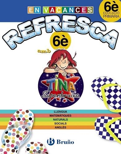 REFRESCA AMB LA TINA SUPERBRUIXA 6È PRIMÀRIA | 9788499061948 | Llibreria La Gralla | Llibreria online de Granollers