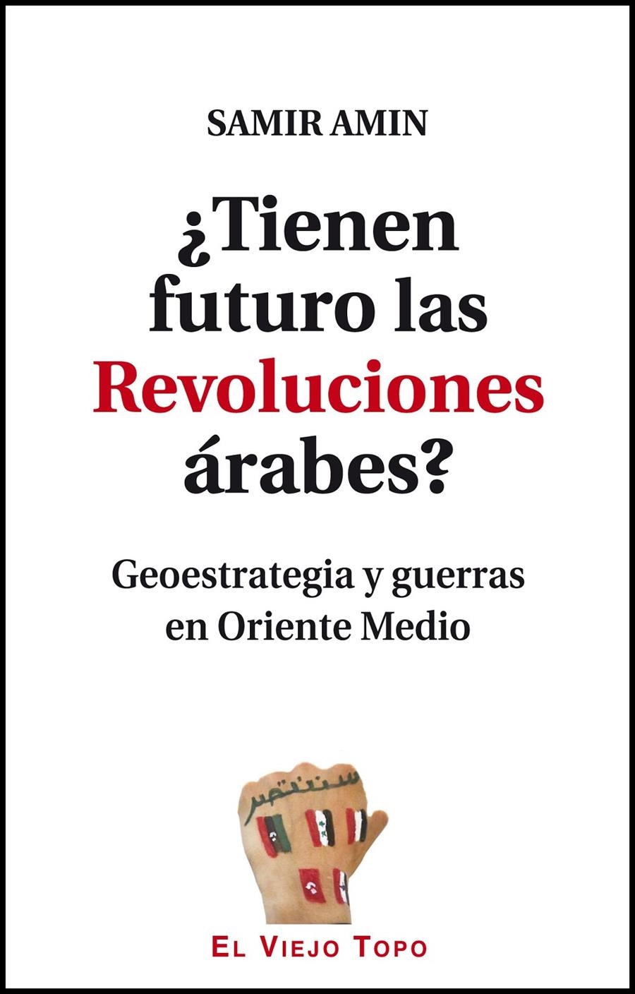 ¿TIENEN FUTURO LAS REVOLUCIONES ÁRABES? | 9788416288410 | AMIN, SAMIR | Llibreria La Gralla | Librería online de Granollers