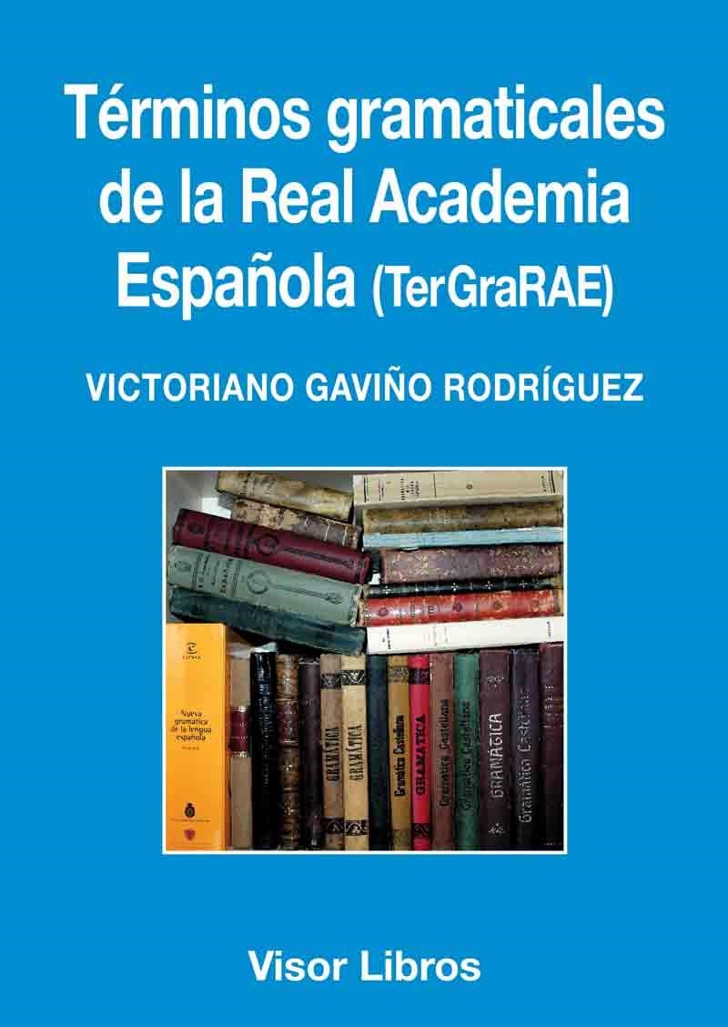 TÉRMINOS GRAMATICALES DE LA REAL ACADEMIA ESPAÑOLA | 9788498956870 | GAVIÑO RODRÍGUEZ, VICTORIANO | Llibreria La Gralla | Librería online de Granollers