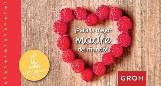 PARA LA MEJOR MADRE DEL MUNDO! | 9788490680445 | GROH | Llibreria La Gralla | Librería online de Granollers