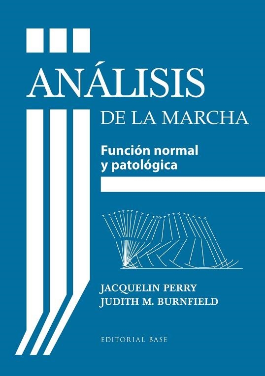 ANÁLISIS DE LA MARCHA FUNCIÓN NORMAL Y PATOLÓGICA | 9788415706489 | PERRY, JAQUELINE; BURNFIELD, JUDITH M | Llibreria La Gralla | Llibreria online de Granollers