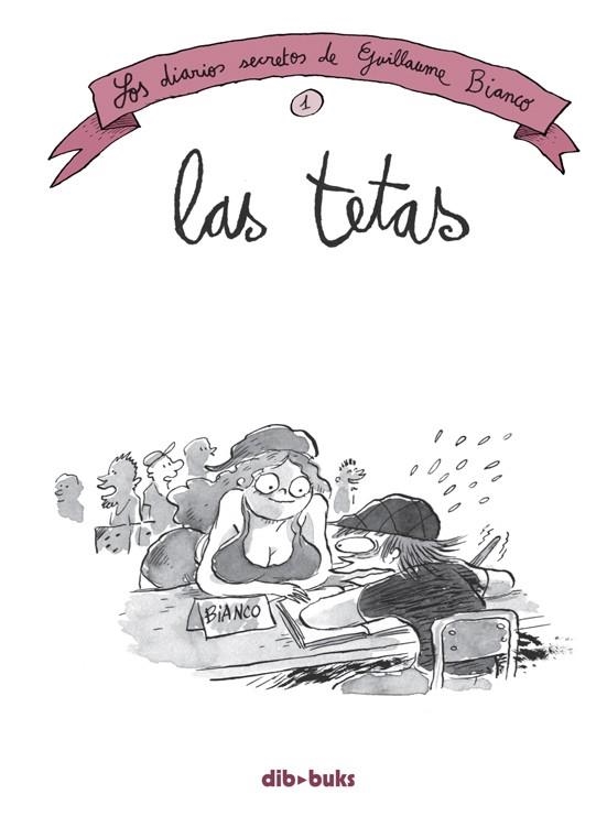 TETAS, LAS  LOS DIARIOS SECRETOS DE BIANCO 1 | 9788415850861 | BIANCO, GUILLAUME | Llibreria La Gralla | Llibreria online de Granollers