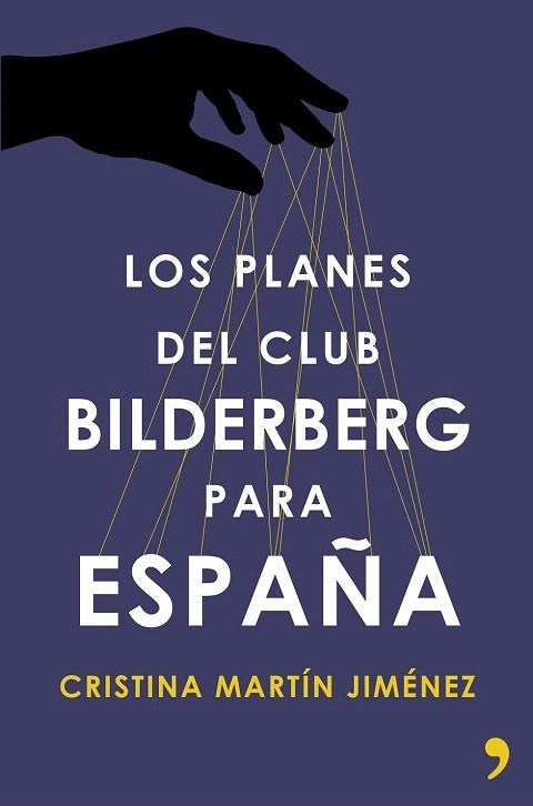 PLANES DEL CLUB BILDERBERG PARA ESPAÑA, LOS | 9788499984964 | MARTÍN JIMÉNEZ, CRISTINA | Llibreria La Gralla | Llibreria online de Granollers