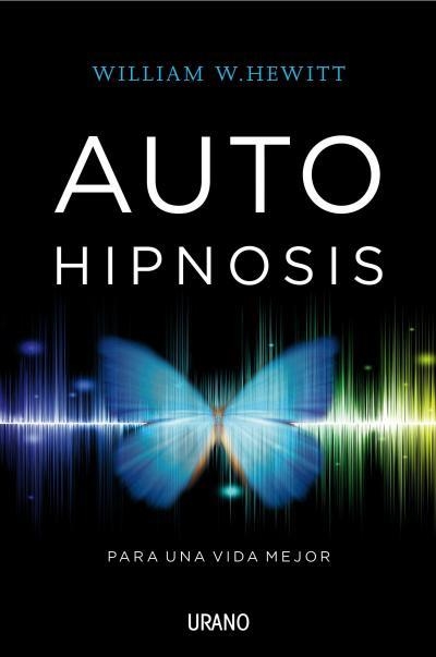 AUTOHIPNOSIS PARA UNA VIDA MEJOR | 9788479539054 | HEWITT, WILLIAM W. | Llibreria La Gralla | Llibreria online de Granollers