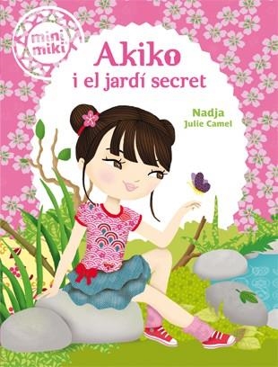 AKIKO I EL JARDÍ SECRET | 9788424654825 | NADJA | Llibreria La Gralla | Librería online de Granollers