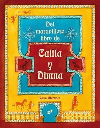 DEL MARAVILLOSO LIBRO DE CALILA Y DIMNA | 9788415357742 | MARTÍNEZ PÉREZ, ROCÍO | Llibreria La Gralla | Llibreria online de Granollers