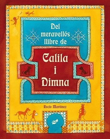 DEL MERAVELLÓS LLIBRE DE CALILA I DIMNA | 9788415357759 | MARTÍNEZ PÉREZ, ROCÍO | Llibreria La Gralla | Llibreria online de Granollers