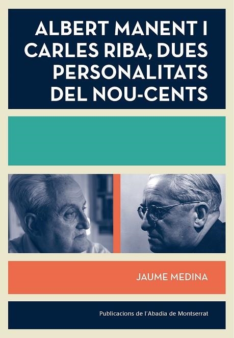 ALBERT MANENT I CARLES RIBA, DUS PERSONALITATS DEL NOU-CENTS | 9788498837698 | MEDINA, JAUME | Llibreria La Gralla | Llibreria online de Granollers