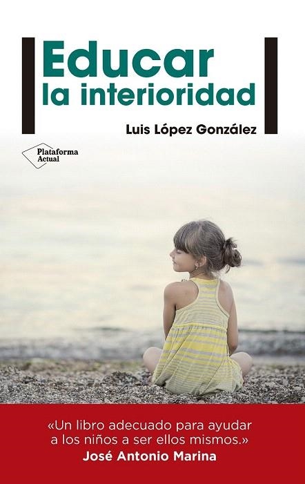 EDUCAR LA INTERIORIDAD | 9788416429240 | LÓPEZ GONZÁLEZ, LUIS | Llibreria La Gralla | Librería online de Granollers