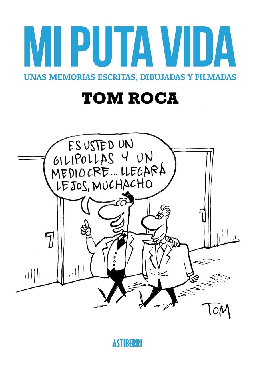 MI PUTA VIDA | 9788416251025 | ROCA, TOM | Llibreria La Gralla | Llibreria online de Granollers