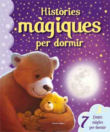 HISTORIES MAGIQUES PER DORMIR | 9788416279180 | HIBBERT, MELANIE | Llibreria La Gralla | Llibreria online de Granollers