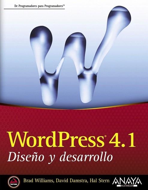 WORDPRESS 4.1. DISEÑO Y DESARROLLO | 9788441537040 | WILLIAMS, BRAD/DAMSTRA, DAVID/STERN, HAL | Llibreria La Gralla | Llibreria online de Granollers