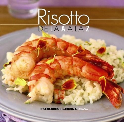 RISOTTO DE LA A A LA Z | 9788490672273 | AA.VV | Llibreria La Gralla | Llibreria online de Granollers