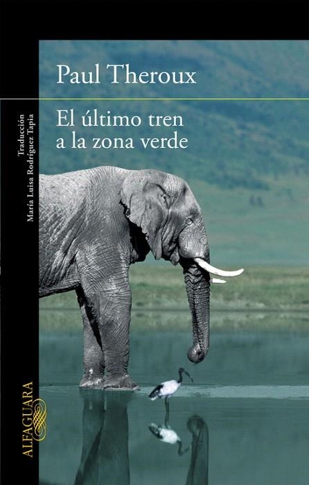 ÚLTIMO TREN A LA ZONA VERDE, EL | 9788420410814 | THEROUX, PAUL | Llibreria La Gralla | Llibreria online de Granollers