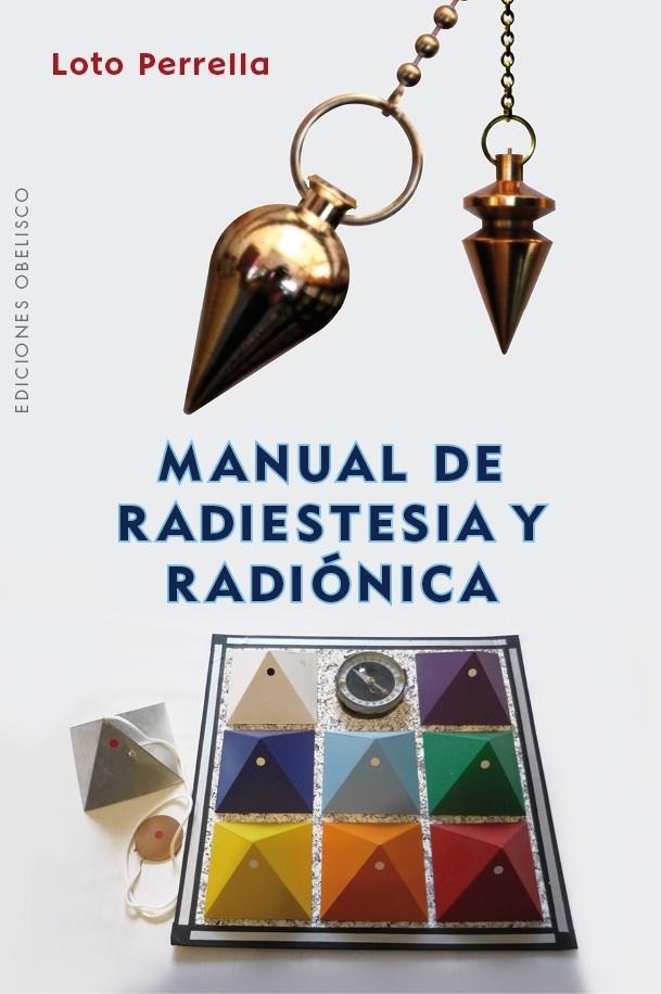 MANUAL DE RADIESTESIA Y RADIONICA | 9788416192908 | PERRELLA, LOTO | Llibreria La Gralla | Llibreria online de Granollers