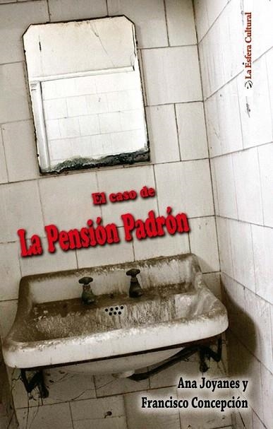 CASO DE LA PENSION PADRON, EL | 9788460664406 | JOYANES, ANA / CONCEPCIÓN, FRANCISCO | Llibreria La Gralla | Llibreria online de Granollers