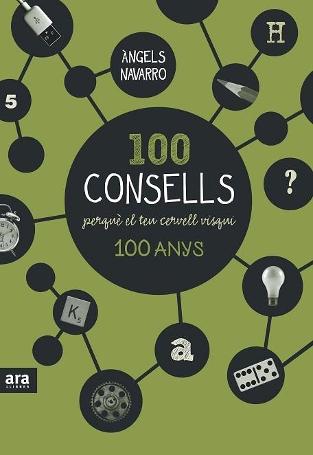 100 CONSELLS PERQUE EL TEU CERVELL VISQUI 100 ANYS | 9788416154326 | NAVARRO I SIMON, ANGELS | Llibreria La Gralla | Llibreria online de Granollers