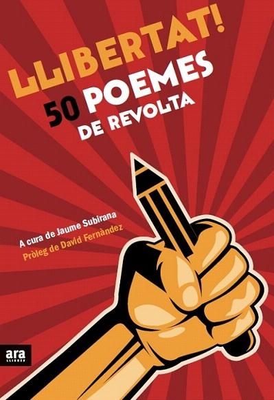 LLIBERTAT. 50 POEMES DE REVOLTA | 9788416154173 | SUBIRANA I ORTIN, JAUME | Llibreria La Gralla | Llibreria online de Granollers