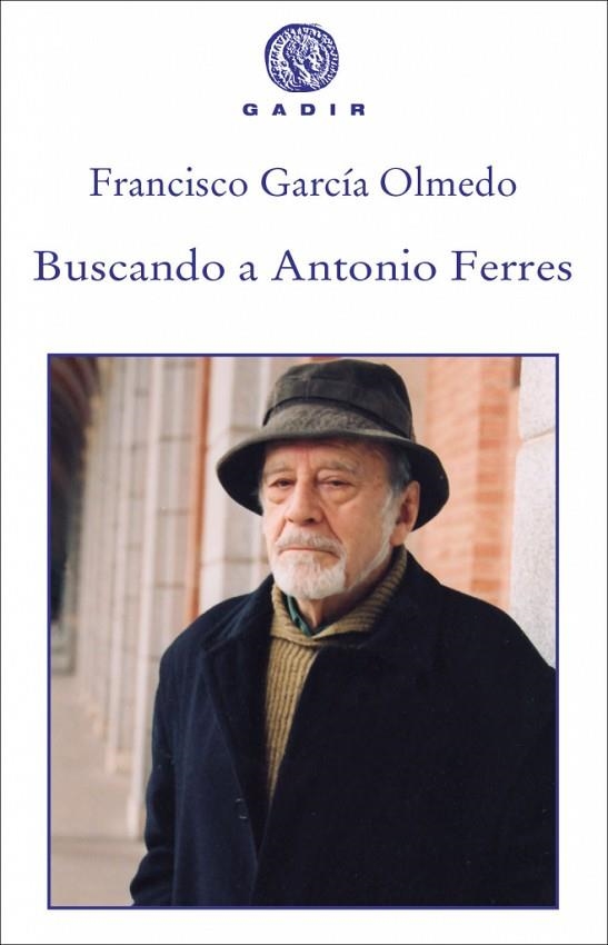 BUSCANDO A ANTONIO FERRES | 9788494363238 | GARCIA OLMEDO, FRANCISCO | Llibreria La Gralla | Llibreria online de Granollers