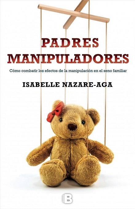 PADRES MANIPULADORES | 9788466657242 | NAZARE-AGA, ISABELLE | Llibreria La Gralla | Llibreria online de Granollers