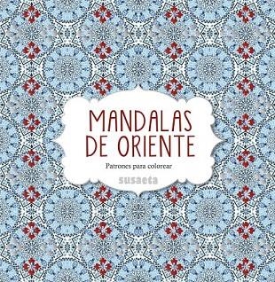 MANDALAS DE ORIENTE | 9788467742947 | SUSAETA, EQUIPO | Llibreria La Gralla | Llibreria online de Granollers