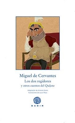 DOS REGIDORES Y OTROS CUENTOS DEL QUIJOTE, LOS | 9788494363252 | CERVANTES, MIGUEL DE | Llibreria La Gralla | Llibreria online de Granollers