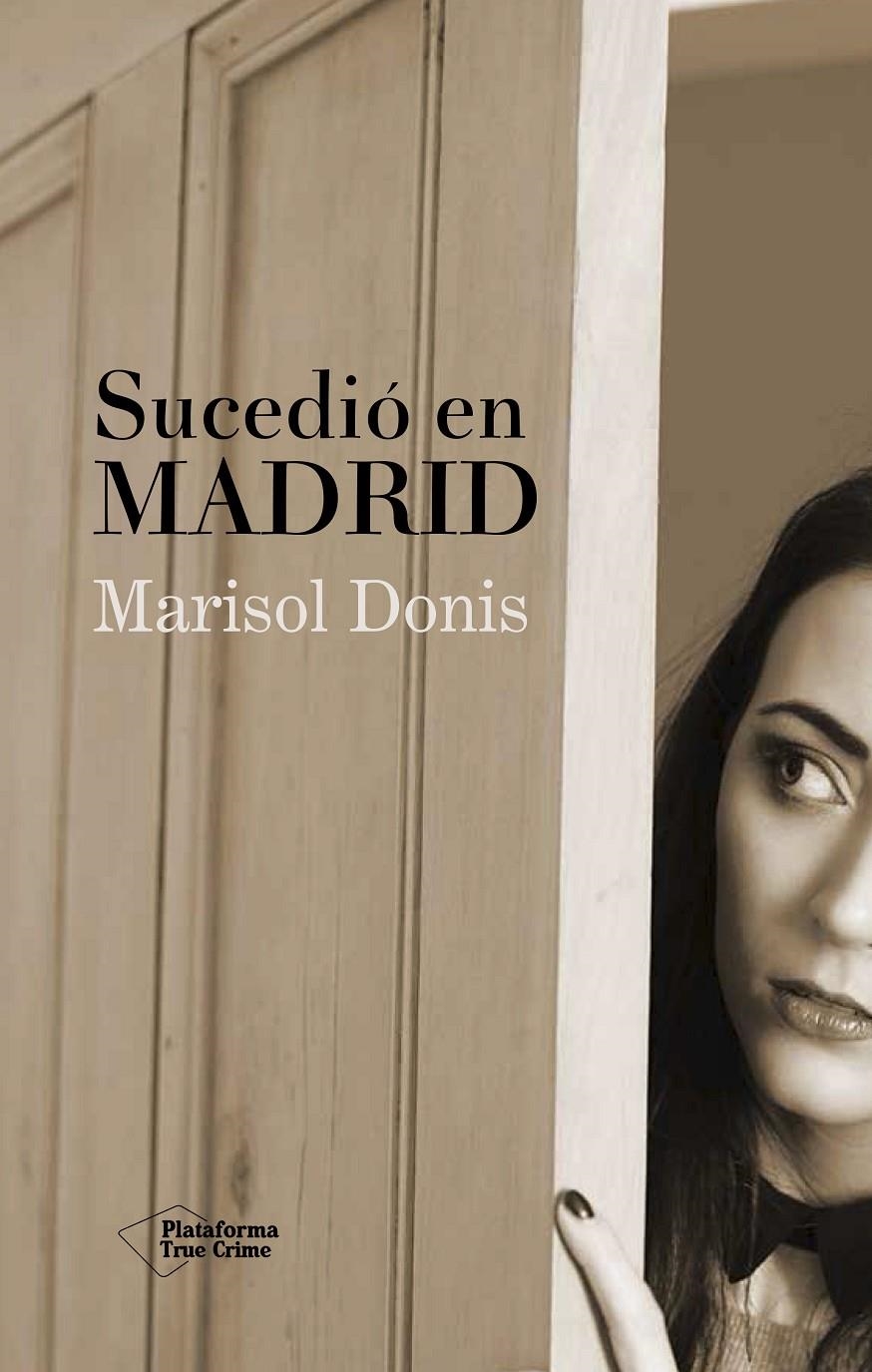 SUCEDIÓ EN MADRID | 9788416429127 | DONIS SERRANO, MARISOL | Llibreria La Gralla | Llibreria online de Granollers