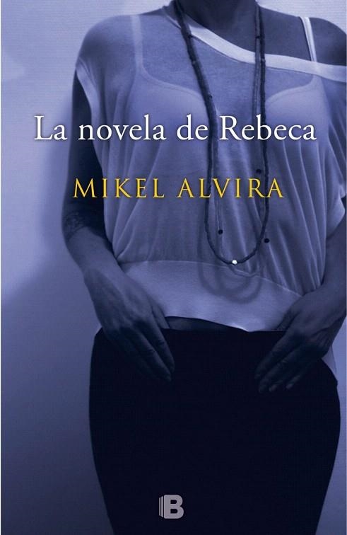 NOVELA DE REBECA, LA | 9788466657167 | ALVIRA PALACIOS, MIKEL | Llibreria La Gralla | Llibreria online de Granollers