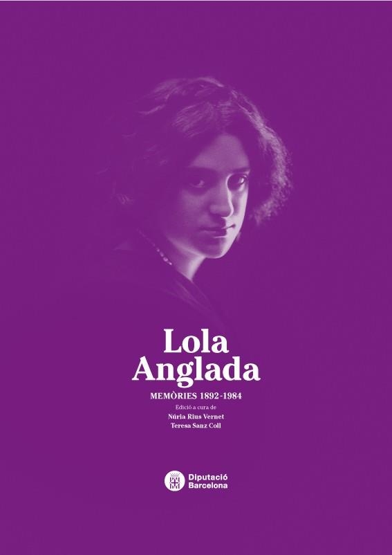 LOLA ANGLADA. MEMÒRIES 1892-1984 | 9788498036992 | RIUS, N./ SANZ, T. (EDS.) | Llibreria La Gralla | Llibreria online de Granollers