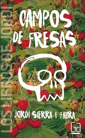 CAMPOS DE FRESAS ( 47 EDICIÓ DESEMBRE 2014) | 9788467574401 | SIERRA I FABRA, JORDI | Llibreria La Gralla | Llibreria online de Granollers